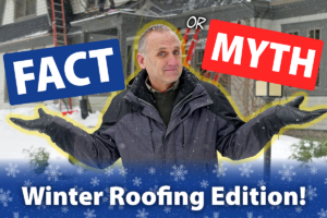 Fact or Myth: Winter Roof Edition!